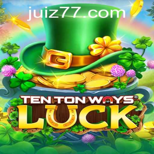 Exploring TenTonWaysLuck: A Riveting Journey with Juiz777.COM